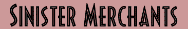 Sinister Merchants